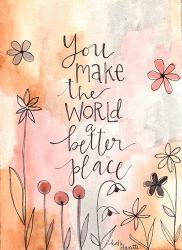 You Make the World Better | Obraz na stenu