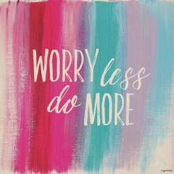Worry Less | Obraz na stenu