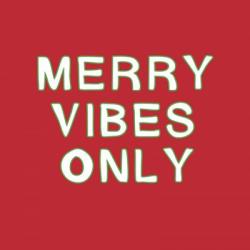 Merry Vibes Only | Obraz na stenu