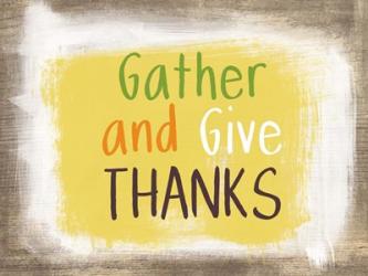 Gather and Give Thanks | Obraz na stenu