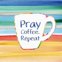 Pray, Coffee, Repeat | Obraz na stenu