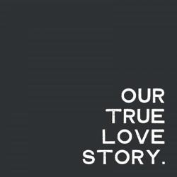 Our True Love Story | Obraz na stenu