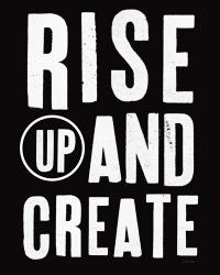 Rise Up and Create | Obraz na stenu