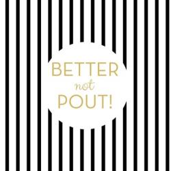Better Not Pout | Obraz na stenu