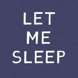 Let Me Sleep | Obraz na stenu