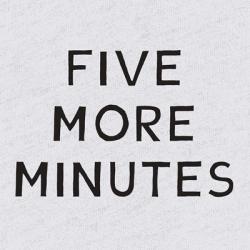 Five More Minutes | Obraz na stenu