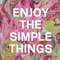Enjoy the Simple Things | Obraz na stenu