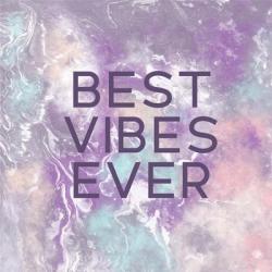 Best Vibes Ever | Obraz na stenu