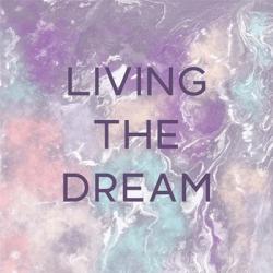 Living the Dream | Obraz na stenu