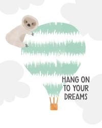 Hang on to Your Dreams | Obraz na stenu