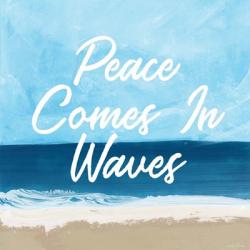 Peace Comes in Waves | Obraz na stenu