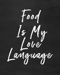 Food is My Love Language | Obraz na stenu
