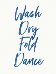 Wash, Dry, Fold, Dance | Obraz na stenu
