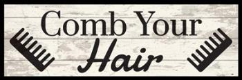 Comb Your Hair | Obraz na stenu