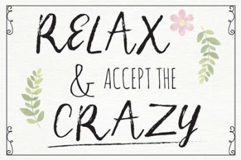 Relax and Accept the Crazy | Obraz na stenu