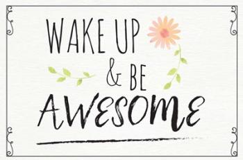 Wake Up and Be Awesome | Obraz na stenu