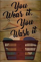 You Wear It, You Wash It | Obraz na stenu