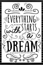 Everything Starts with a Dream | Obraz na stenu
