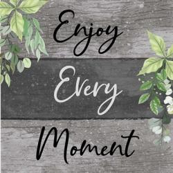 Enjoy Every Moment | Obraz na stenu