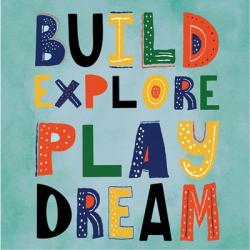 Build, Explore, Play, Dream | Obraz na stenu