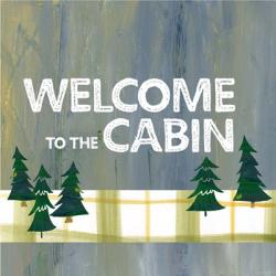 Welcome to the Cabin | Obraz na stenu
