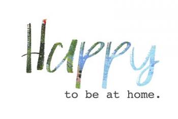 Happy to Be at Home | Obraz na stenu