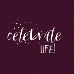 Celebrate Life | Obraz na stenu