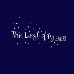 The Best Day Ever | Obraz na stenu