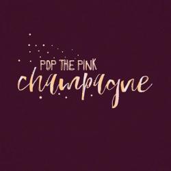 Pop the Pink Champagne | Obraz na stenu
