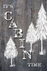 It's Cabin Time | Obraz na stenu