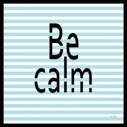 Be Calm | Obraz na stenu