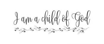 I Am a Child of God | Obraz na stenu