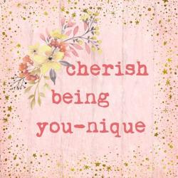 Cherish Being You-nique | Obraz na stenu