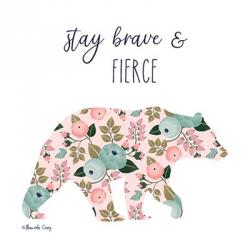 Stay Brave & Fierce | Obraz na stenu