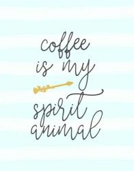 Coffee is My Spirit Animal | Obraz na stenu