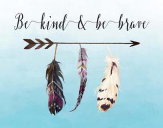 Be Kind and Be Brave | Obraz na stenu