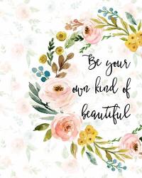Be Your Own Kind of Beautiful | Obraz na stenu