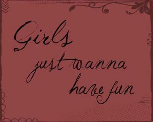 Girls Just Wanna | Obraz na stenu
