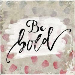 Be Bold | Obraz na stenu