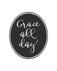 Grace All Day | Obraz na stenu