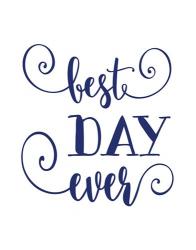 Best Day Ever | Obraz na stenu