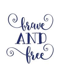 Brave and Free | Obraz na stenu