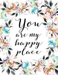 You Are My Happy Place | Obraz na stenu