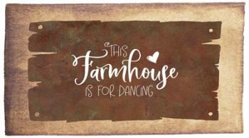 This Farmhouse is for Dancing | Obraz na stenu