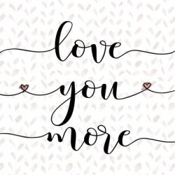 Love You More | Obraz na stenu