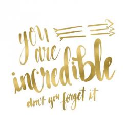 You Are Incredible Gold | Obraz na stenu