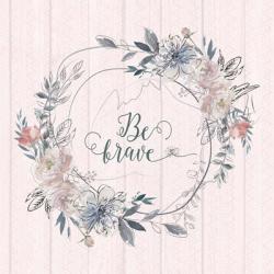 Be Brave | Obraz na stenu