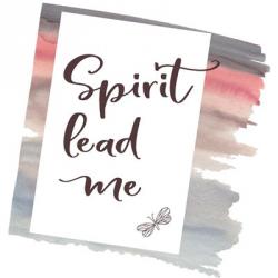 Spirit Lead Me | Obraz na stenu