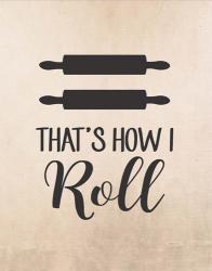 That's How I Roll | Obraz na stenu