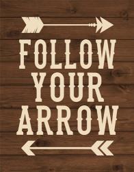 Follow Your Arrow | Obraz na stenu